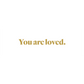 You Are Loved Decal-Darling-1000 Palms